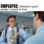 Supervisor Looking For Worker | image tagged in supervisor looking for worker | made w/ Imgflip meme maker