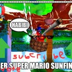 Remember Super Mario Sunshine | REMEMEMEMEMEMEMEEMEMEMEMEMEMEMEMEMEMEMEMEMEMEMEMEMEMEMEMEMEMEMEMEMEMEMEMEMEMEMEM; HABIBI; BER SUPER MARIO SUNFINE | image tagged in remember super mario sunshine | made w/ Imgflip meme maker