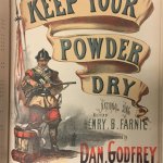 Keep your powder dry
