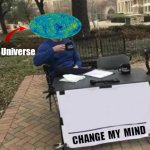 Change the Universe's Mind