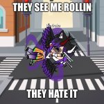 xd | THEY SEE ME ROLLIN; THEY HATE IT | image tagged in gacha they see me rollen,gacha life,they see me rollin they hate it,memes,funny | made w/ Imgflip meme maker