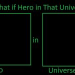 What if Hero in That Universe meme