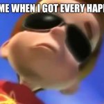 Jimmy Neutron Glasses | 6 YEAR OLD ME WHEN I GOT EVERY HAPPY MEAL TOY | image tagged in jimmy neutron glasses | made w/ Imgflip meme maker