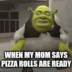 Happy dance | WHEN MY MOM SAYS PIZZA ROLLS ARE READY | image tagged in gifs,shrek | made w/ Imgflip video-to-gif maker