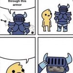 nothing gets through this armor meme