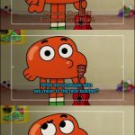 Don't be mean to the nice teacher. Just don't. | What about people who are mean to the nice teacher? | image tagged in memes,funny,stop reading the tags,the amazing world of gumball,school,teachers | made w/ Imgflip meme maker