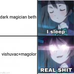 perfect fusion name | dark magician beth; vishuvac+magolor | image tagged in i sleep anime | made w/ Imgflip meme maker