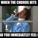 Lyrics feels | WHEN THE CHORUS HITS; AND YOU IMMEDIATELY FEEL IT | image tagged in glass cage of emotion | made w/ Imgflip meme maker