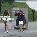 trombone boy | SCHOOL WHEN I LEAVE THE ZOOM MEETING; ME | image tagged in trombone boy,harry potter meme,online school | made w/ Imgflip meme maker