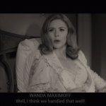 Wanda Maximoff Handled Well meme
