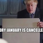 Boris Johnson | DRY JANUARY IS CANCELLED | image tagged in boris johnson | made w/ Imgflip meme maker