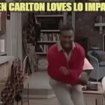 carlton lo impact dance | EVEN CARLTON LOVES LO IMPACT! | image tagged in gifs,lo impact | made w/ Imgflip video-to-gif maker