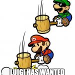 Luigi Smashes Mario | LUIGI HAS WANTED TO DO THIS FOR YEARS | image tagged in luigi smashes mario | made w/ Imgflip meme maker