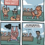 One of my favorite among us memes I created. | I DON'T LEAVE THE GAME WHEN IM NOT THE IMPOSTER. | image tagged in world's strongest man,memes | made w/ Imgflip meme maker