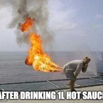 Darti Boy | AFTER DRINKING 1L HOT SAUCE | image tagged in memes,darti boy | made w/ Imgflip meme maker