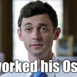 He worked his Ossoff
