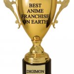 Trophy | BEST ANIME FRANCHISE ON EARTH; DIGIMON | image tagged in trophy | made w/ Imgflip meme maker