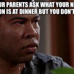 Key and peele | WHEN YOUR PARENTS ASK WHAT YOUR NEW YEARS RESOLUTION IS AT DINNER BUT YOU DON’T HAVE ONE | image tagged in key and peele,new years resolutions,memes,relatable | made w/ Imgflip meme maker