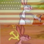 Bugs Bunny Communist Capitalist | MY ANTHEM; OUR ANTHEM | image tagged in bugs bunny communist capitalist | made w/ Imgflip meme maker