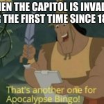 I thought we were out of 2020? | WHEN THE CAPITOL IS INVADED FOR THE FIRST TIME SINCE 1812: | image tagged in apocalypse bingo | made w/ Imgflip meme maker