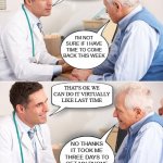 doctor news | WE NEED TO DO ANOTHER PROSTATE EXAM; I'M NOT SURE IF I HAVE TIME TO COME BACK THIS WEEK; THAT'S OK WE CAN DO IT VIRTUALLY LIKE LAST TIME; NO THANKS IT TOOK ME THREE DAYS TO GET MY PHONE BACK LAST TIME | image tagged in doctor news | made w/ Imgflip meme maker