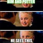 Draco Malfoy | WE SHIP HIM AND POTTER; HE SEES THIS TELLS FATHER | image tagged in draco malfoy,drarry,harry potter | made w/ Imgflip meme maker