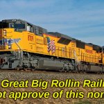 The Great Big Rollin Railroad does not approve of this nonsense
