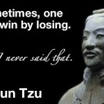 Sun Tsu win by losing