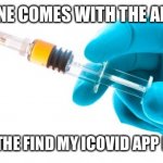 Covid chips | I HOPE MINE COMES WITH THE APPLE CHIP I CAN USE THE FIND MY ICOVID APP IF I’M LOST | image tagged in covid 19 | made w/ Imgflip meme maker