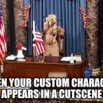 another custom character | WHEN YOUR CUSTOM CHARACTER
APPEARS IN A CUTSCENE | image tagged in viking senate,viking,protest,rpg,character | made w/ Imgflip meme maker