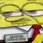 This is a certified hood classic | CERTIFIED HOOD CLASSIC | image tagged in spongebob badge,facts,really,good,funny memes | made w/ Imgflip meme maker