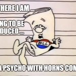 Congress | SO THERE I AM ... WAITING TO BE INTRODUCED ... AND A PSYCHO WITH HORNS COMES IN | image tagged in congress | made w/ Imgflip meme maker
