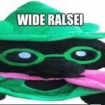 idk wide ralsei meme