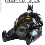 fat man meme | FATMAN APPROVED. | image tagged in fat man meme | made w/ Imgflip meme maker