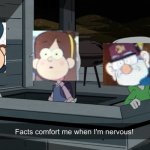 Facts comfort Dipper. | NERDS: | image tagged in ducktales hughey facts comfort me,dipper pines,gravity falls,stan pines,mabel pines | made w/ Imgflip meme maker