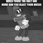 20s Bender | WHEN YOURE THE ONLY ONE HOME AND YOU BLAST YOUR MUSIC | image tagged in gifs,futurama | made w/ Imgflip video-to-gif maker