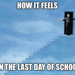 Truman Show | HOW IT FEELS; ON THE LAST DAY OF SCHOOL | image tagged in truman show,school | made w/ Imgflip meme maker