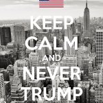 Keep Calm and Never Trump