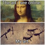Art Comparison | The art I see online. My art. | image tagged in art comparison,memes | made w/ Imgflip meme maker
