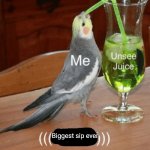 Unsee juice biggest sip ever