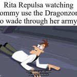 Dr Doofenshmirtz pride and mortal terror | Rita Repulsa watching Tommy use the Dragonzord to wade through her army: | image tagged in dr doofenshmirtz pride and mortal terror | made w/ Imgflip meme maker