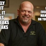 Pawn Stars | I'M NOT EVEN GOING TO MAKE AN OFFER ON YOUR HUSBAND; FRANKLY LADY IT IS OLD, IT SMELLS BAD, IT LEAKS AND CREAKS | image tagged in pawn stars,offer,bid,husband | made w/ Imgflip meme maker