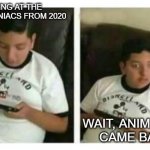 Fat Surprised Kid | LOOKING AT THE NEW ANIMANIACS FROM 2020; WAIT, ANIMANIACS CAME BACK? | image tagged in fat surprised kid | made w/ Imgflip meme maker