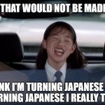 Rush Hour Car Singing | SONGS THAT WOULD NOT BE MADE TODAY; "I THINK I'M TURNING JAPANESE I THINK I AM TURNING JAPANESE I REALLY THINK SO." | image tagged in rush hour car singing | made w/ Imgflip meme maker