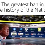 Trump Greatest Ban In The History Of The Nation meme