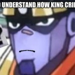 issa meem | ME TRYING TO UNDERSTAND HOW KING CRIMSON WORKS | image tagged in confused star platinum,issa meem | made w/ Imgflip meme maker