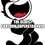 felix the forgotten | THE OLDEST CARTOON SUPERSTAR EVER; STILL DOESN'T HAVE A NEXT SERIES AFTER THE 2010 | image tagged in felix the cat,cartoon logic,cartoon cat,funny,logic,cartoons | made w/ Imgflip meme maker
