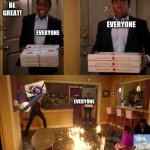 Coming back with pizza | 2021 WILL BE GREAT! EVERYONE; EVERYONE; EVERYONE | image tagged in coming back with pizza | made w/ Imgflip meme maker