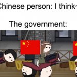 RIP chinese person | Chinese person: I think~; The government: | image tagged in oversimplified beheaded man,oversimplified,ccp,chinese communist party,china,now all of china knows you're here | made w/ Imgflip meme maker