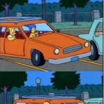 this is why i stick with having a tutor | ME: BECOMES SMART TO BECOME THE MOST FAMOUS PERSON ON MY SCHOOL; THAT ONE FRIEND BEFORE HE FORGETS I EXIST:; NERD! | image tagged in simpsons on car,school | made w/ Imgflip meme maker